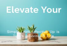 Elevate Your Lifestyle: Simple Yet Effective Tips for a Balanced Life Elevate Your Lifestyle: Simple Yet Effective Tips for a Balanced Life