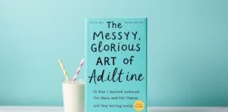 The Messy, Glorious Art of Adulting: Or, How I Learned to Stop Worrying and Love the Chaos The Messy, Glorious Art of Adulting: Or, How I Learned to Embrace the Chaos and Stop Worrying