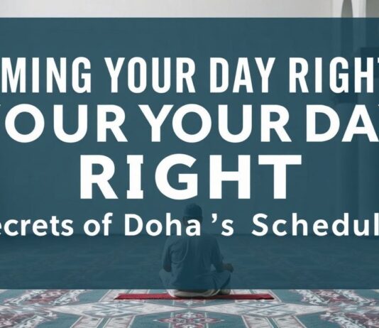 Timing Your Day Right: Doha’s Prayer Schedule Secrets Timing Your Day Right: Secrets of Doha's Prayer Schedule